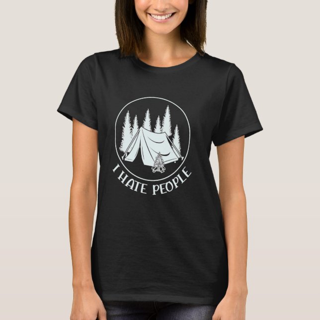 Funny Camping Älskare utomhus Äventyr I Hate Peopl T Shirt (Framsida)