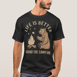 Funny Camping Life Is Better Around The Campfire B T Shirt
