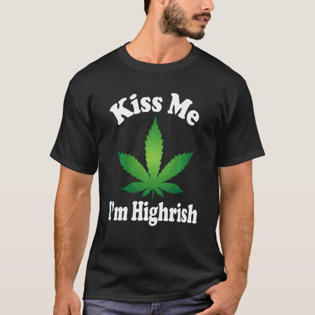 Funny Canabis Hippie Lucky Ogräs Löv Kiss Me I M H T Shirt (Framsida)