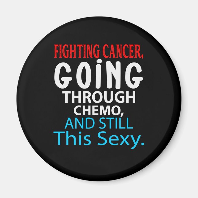 Funny Cancer Fighter Inspirational Quote Chemo Magnet (Framsidan)