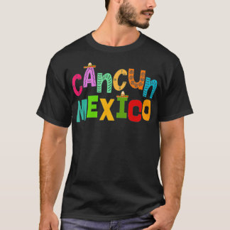 Funny Cancun Meico Sombrero Colorful Typography T Shirt