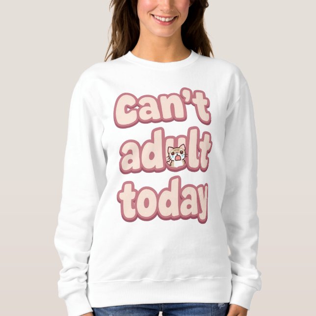Funny "Can't Adult Today" Quote T Shirt (Framsida)