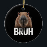 Funny Capybara Bruh Julgransprydnad Keramik<br><div class="desc">Funny Capybara Bruh</div>