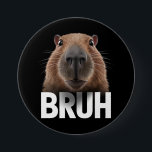 Funny Capybara Bruh Knapp<br><div class="desc">Funny Capybara Bruh</div>