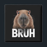 Funny Capybara Bruh Magnet<br><div class="desc">Funny Capybara Bruh</div>
