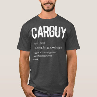 Funny Car Guy Definition Gift T Shirt