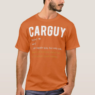 Funny Car Guy Gift Car Guy Definition T Shirt