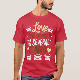 Funny Car Guy GiftsLove one women serveral Cars T Shirt