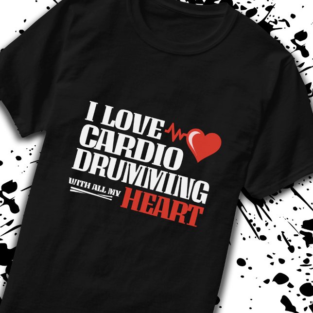 Funny Cardio Drumming Quote Fitness Motivation T Shirt (Skapare uppladdad)