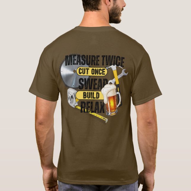 Funny Carpenter Measure Twice cut Gång T-Shirt (Baksida)