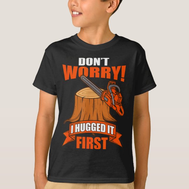 Funny Carpenter Saying - Don't Worry! I Hugged It  T Shirt (Framsida)