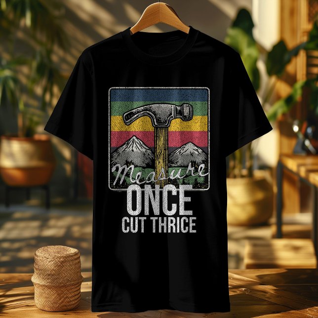 Funny Carpenter Shirt - Mät Gång klipp - T Shirt (Skapare uppladdad)
