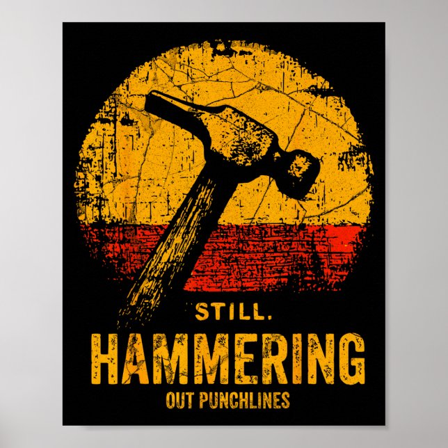 Funny Carpenter Still Hammering Out Punchlines Vin Poster (Framsidan)