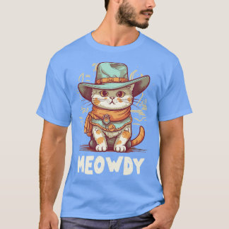 Funny Cat Cowboy Cowgirl Meow Howdy Meowdy 3 T Shirt