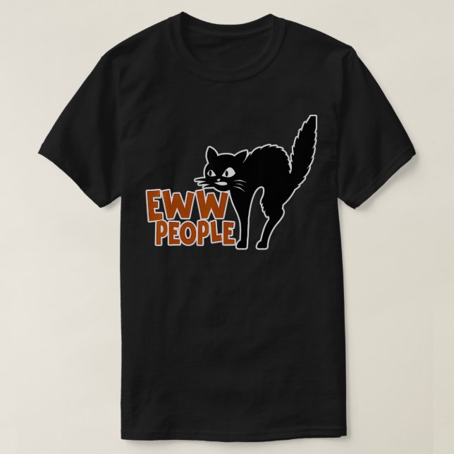Funny Cat Design Eww People T Shirt (Design framsida)