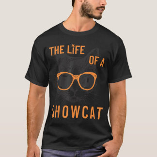 Funny Cat Era Life of Showcat Cat Lovers Men Women T Shirt