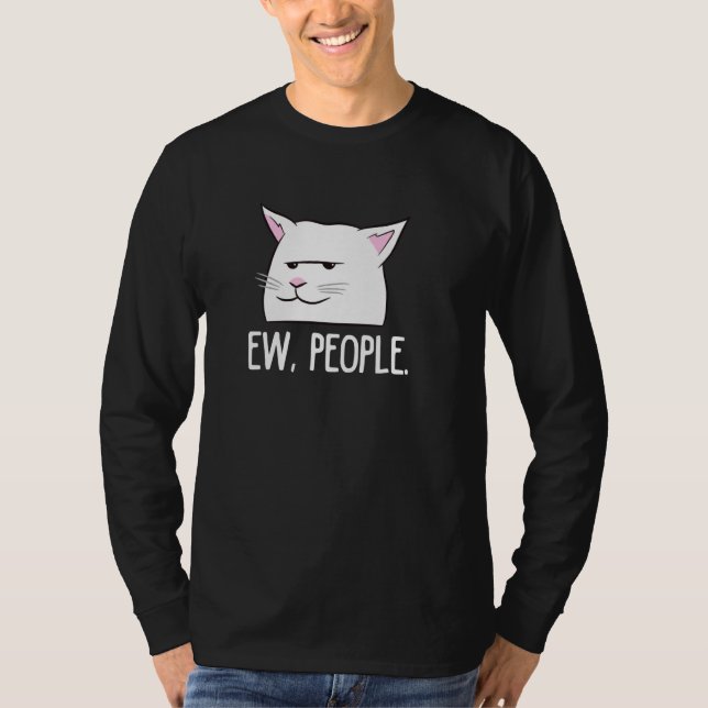 Funny Cat Ew People Kärlek Cats Pullover T Shirt (Framsida)