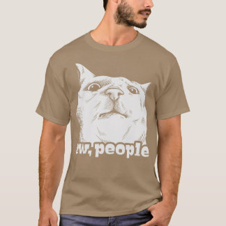 Funny Cat Ew People T Shirt