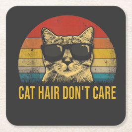 Funny Cat Hair Don't Care for Cat Lovers Underlägg Papper Kvadrat