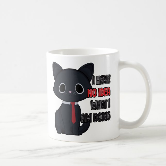 Funny Cat I Have No Idea What I Am Doing Mug Kaffemugg (Höger)