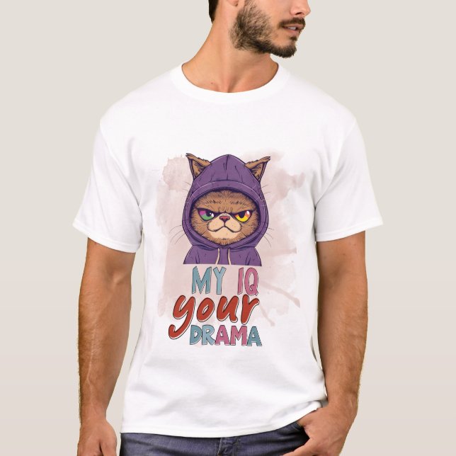 Funny Cat in Hoodie My IQ Your Drama Sassy Art 🐈‍ T Shirt (Framsida)