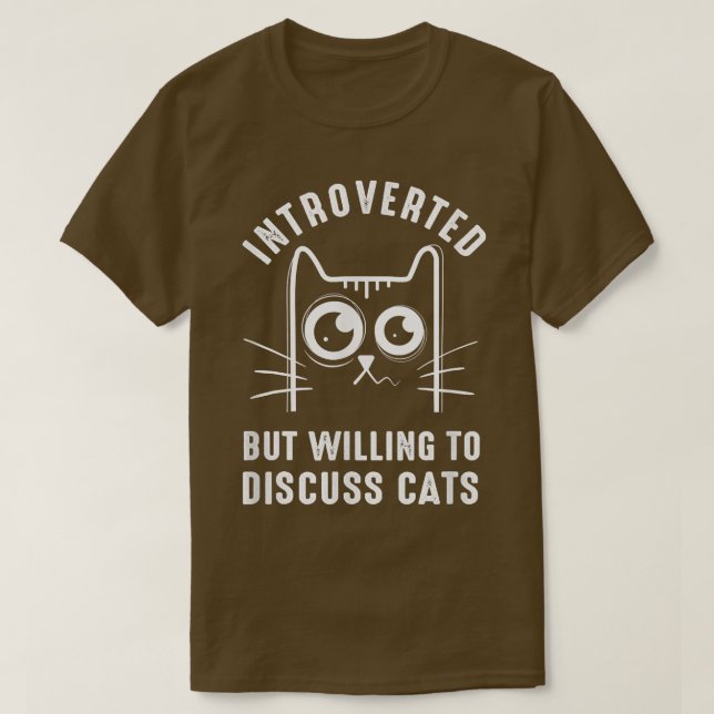 funny cat kitty Introverted But Willing To Discuss T Shirt (Design framsida)