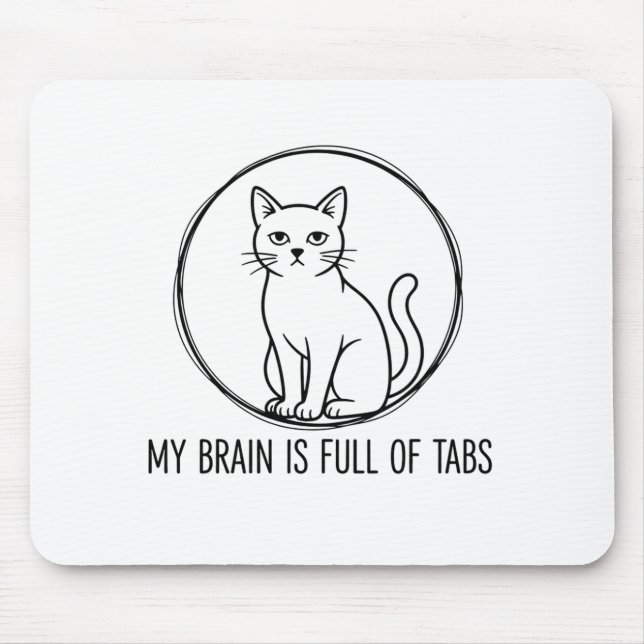 Funny Cat Office Mouse Pad - Brain Full Of Tabs Musmatta (Framsidan)