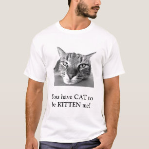 Funny Cat Pun Clever Black and White Kitten Cute T Shirt