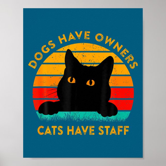 Funny Cat Quote Dogs Have Owners Cats Have Staff R Poster (Framsidan)