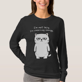 Funny Cat Sarcastic Humor Girls Funny Designs T Shirt