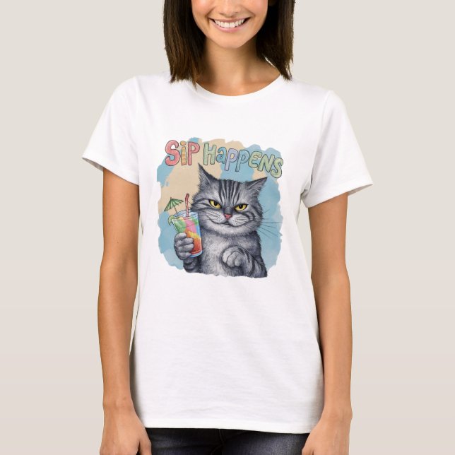 Funny Cat Sip Happens T Shirt (Framsida)