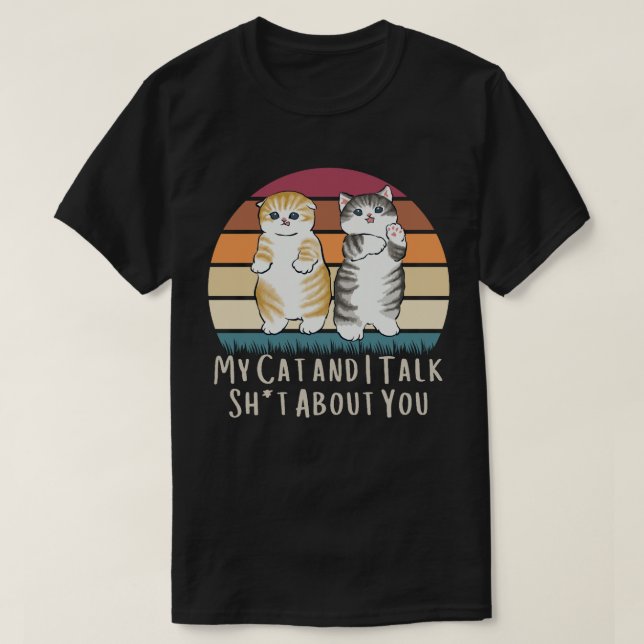 Funny Cat T-Shirt My Cat and I Talk Trash About  (Design framsida)