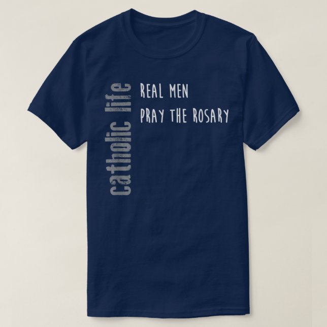 Funny Catholic Life , Real Men Pray Rosary Gift  T Shirt (Design framsida)