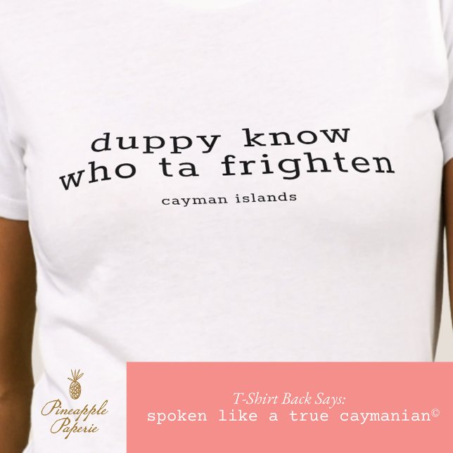 Funny Cayman Dialect 'Duppy Know WHO' Personlig T Shirt (Skapare uppladdad)