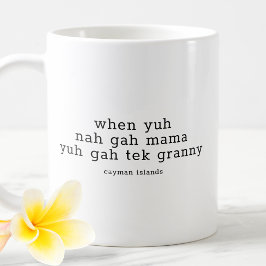 Funny Caymanian-dialect när du är Nej Gah Mamma Kaffemugg