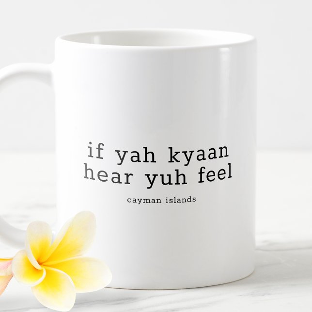 Funny Caymanian Dialect om Yah Kyaan hör Yuh Feel Kaffemugg (Skapare uppladdad)