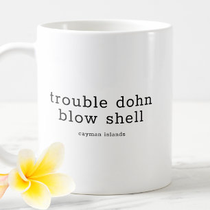 Funny Caymanian Dialect Trouble Dohn Blow Snäcka Kaffemugg
