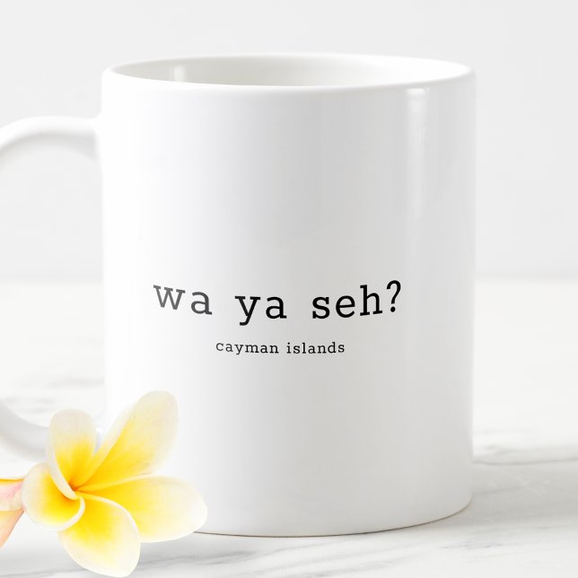 Funny Caymanöarna Dialect Wa Ya Seh Kaffemugg (Skapare uppladdad)