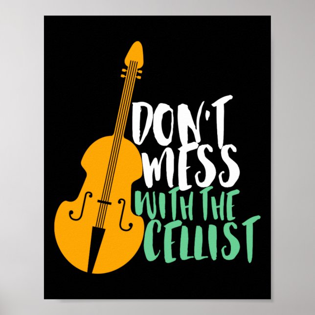 Funny Cello Player Dont Mess With The Cellist  Poster (Framsidan)