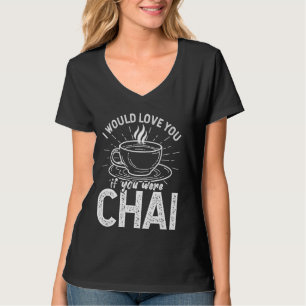 Funny Chai Tea - Chai Culture - Chai Tea Älskare T Shirt