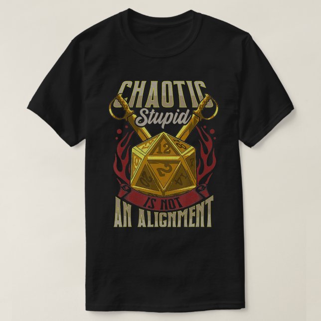 Funny Chaotic Stupid Is Not An Alignment RPG Table T Shirt (Design framsida)