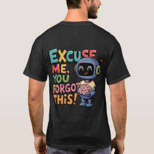 🤖 Funny Chatbot Ai Humor Human Du glömde Brain T Shirt