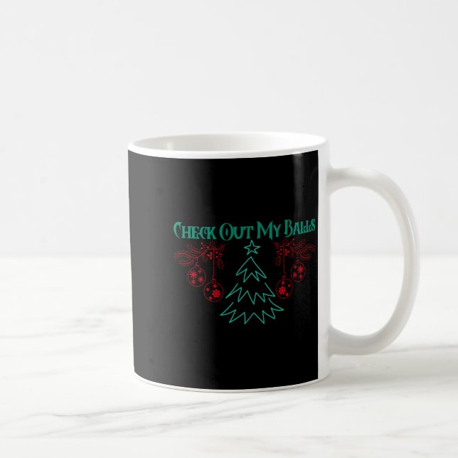 Funny Check Out My Christmas Ornaments T Shirt  Kaffemugg (Höger)