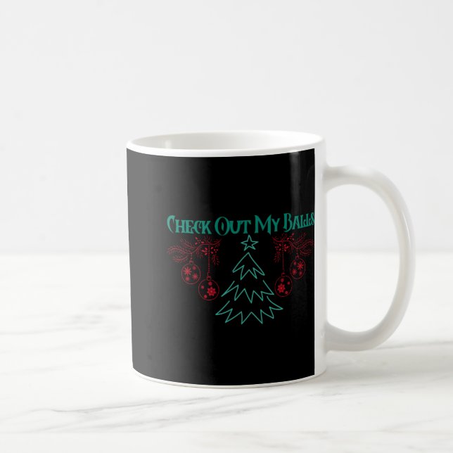 Funny Check Out My Christmas Ornaments T Shirt  Kaffemugg (Höger)