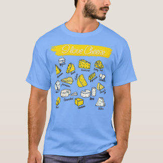 Funny Cheese   I Love Cheese  Types of Cheese Love T Shirt