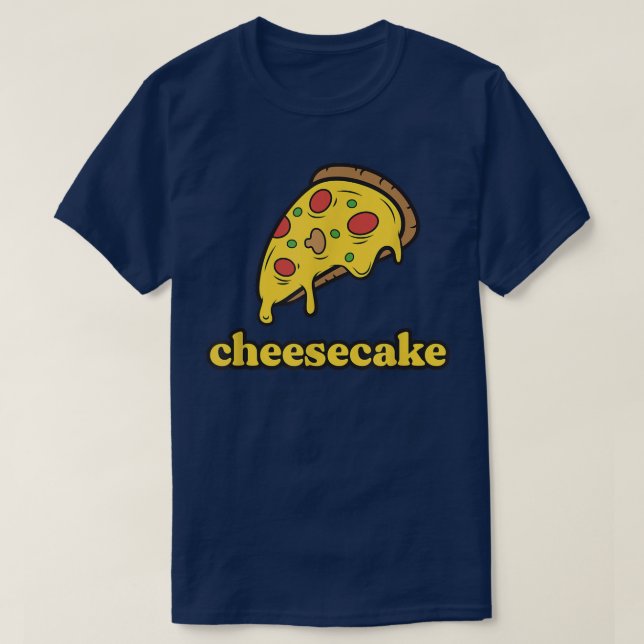 Funny Cheese Pizza Cheesecake  T Shirt (Design framsida)