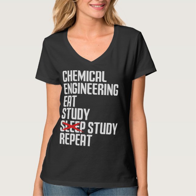 Funny Chemical Engineering Eat Study Repeat Gift T Shirt (Framsida)