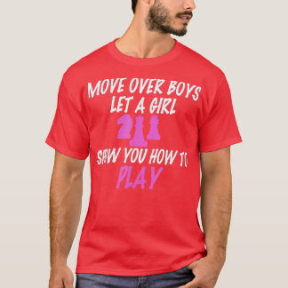 Funny Chess Girl Move over Boys Chess Player T Shirt