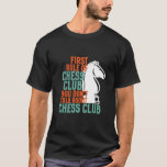 Funny Chess Player First Rule of Chess Club T Shirt<br><div class="desc">First Rule of Chess Club Don't Talk About It. Funny vintage chess player design for chess lover and chess club member. This cool checkered gameboard merchandise is great for chess match, chess tournament or chess competition. Wear this to celebrate your checkmate win against your opponent. Great Christmas gift and birthday...</div>