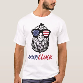 Funny Chicken Ameri-CLUCK Patriotic T Shirt